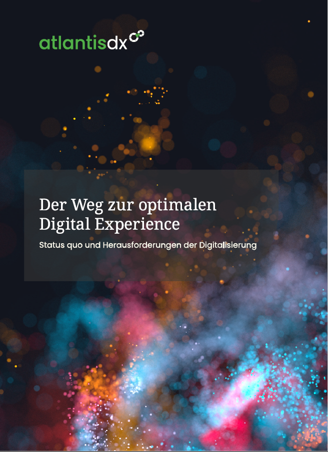 atlantis dx - Whitepaper Der Weg zur optimalen Digital Experience Titelblatt für Whitepaper "Der Weg zur optimalen Digital Experience" von atlantis dx