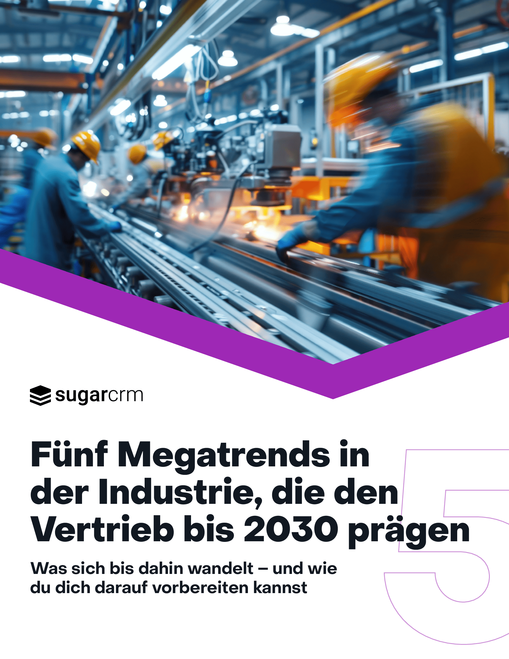 atlantis dx - SugarCRM Trends für Industrieunternehmen SugarCRM Bericht zu 5 Trends für Industrieunternehmen